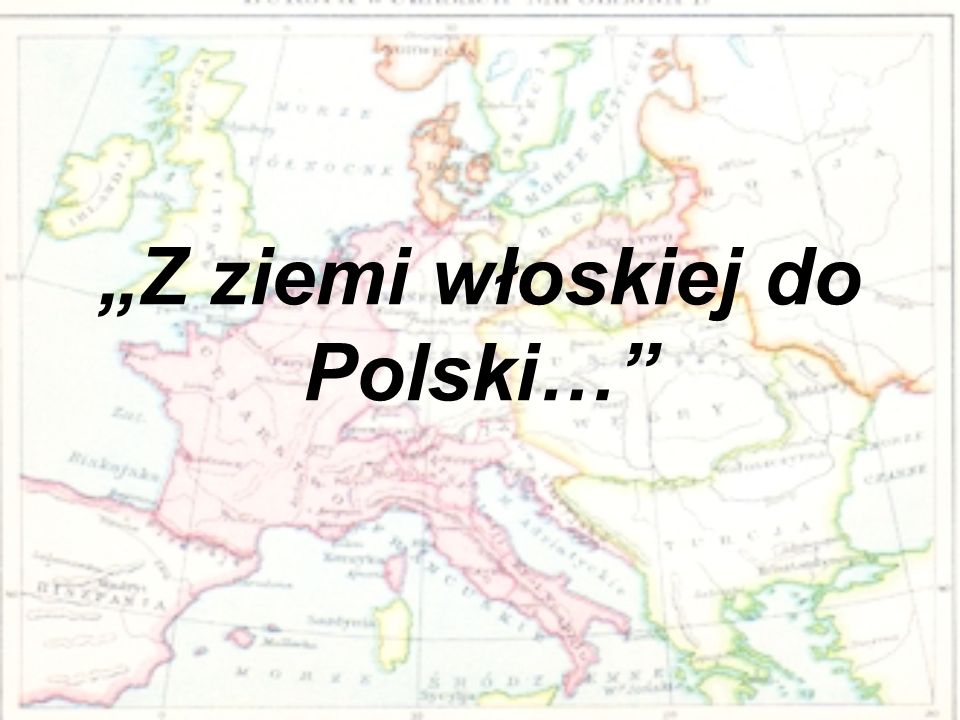 „Z ziemi włoskiej do Polski…