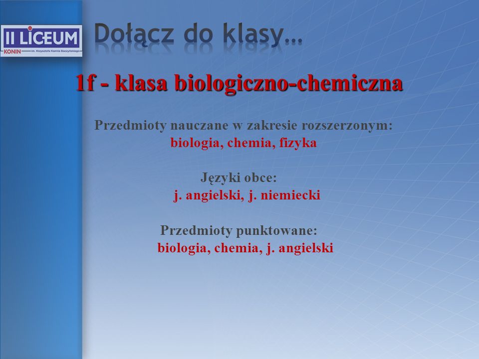 Dołącz do klasy… 1f - klasa biologiczno-chemiczna