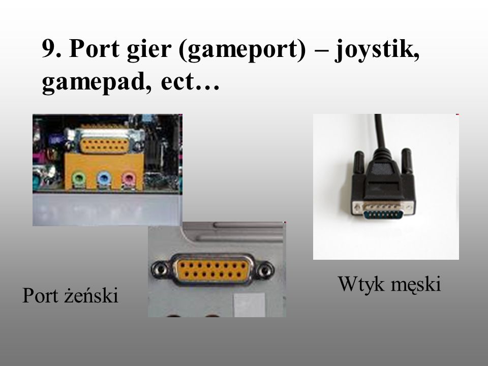 9. Port gier (gameport) – joystik, gamepad, ect…