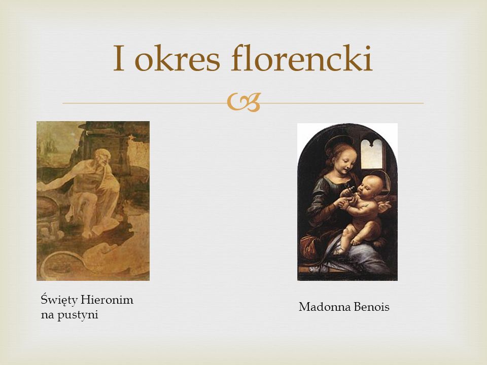 I okres florencki Święty Hieronim na pustyni Madonna Benois