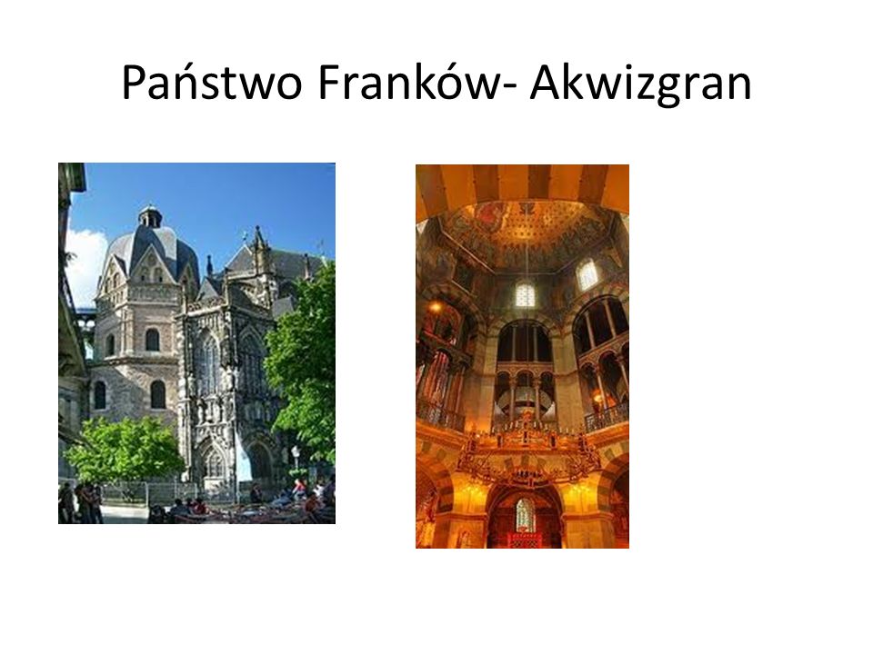 Państwo Franków- Akwizgran