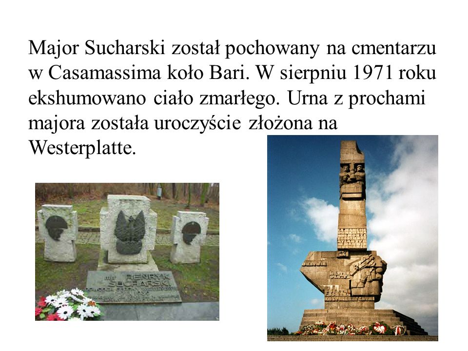 Major Sucharski został pochowany na cmentarzu w Casamassima koło Bari