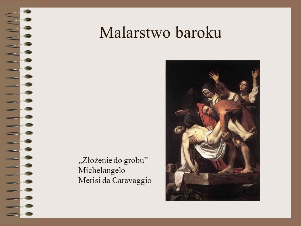 Malarstwo baroku „Złożenie do grobu Michelangelo Merisi da Caravaggio