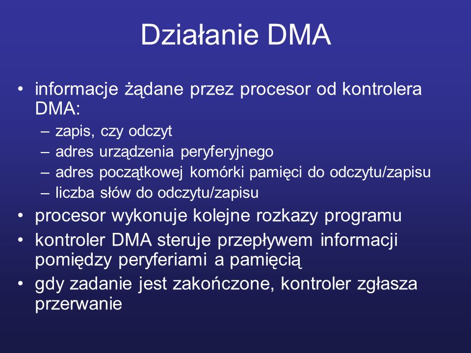 Działanie DMA informacje żądane przez procesor od kontrolera DMA: