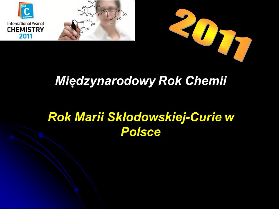 Międzynarodowy Rok Chemii Rok Marii Skłodowskiej-Curie w Polsce