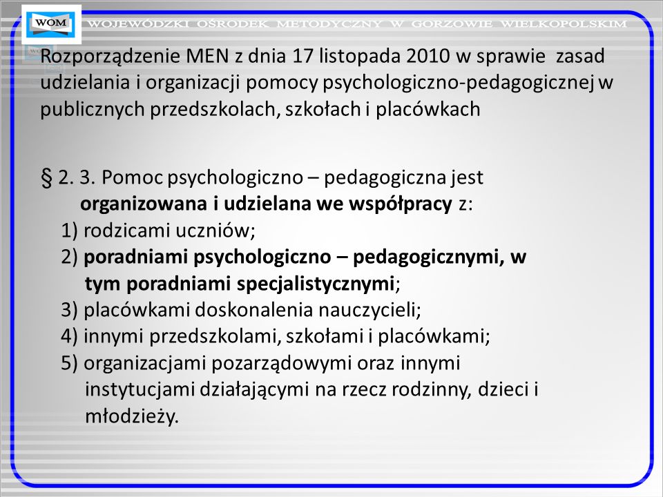 Rozporządzenie MEN z dnia 17 listopada 2010 w sprawie zasad udzielania i organizacji pomocy psychologiczno-pedagogicznej w publicznych przedszkolach, szkołach i placówkach