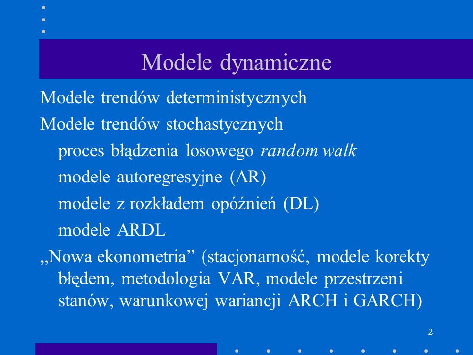 Modele dynamiczne Modele trendów deterministycznych