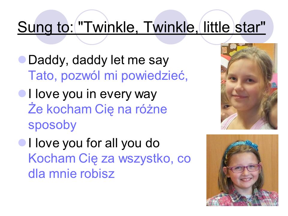 Sung to: Twinkle, Twinkle, little star