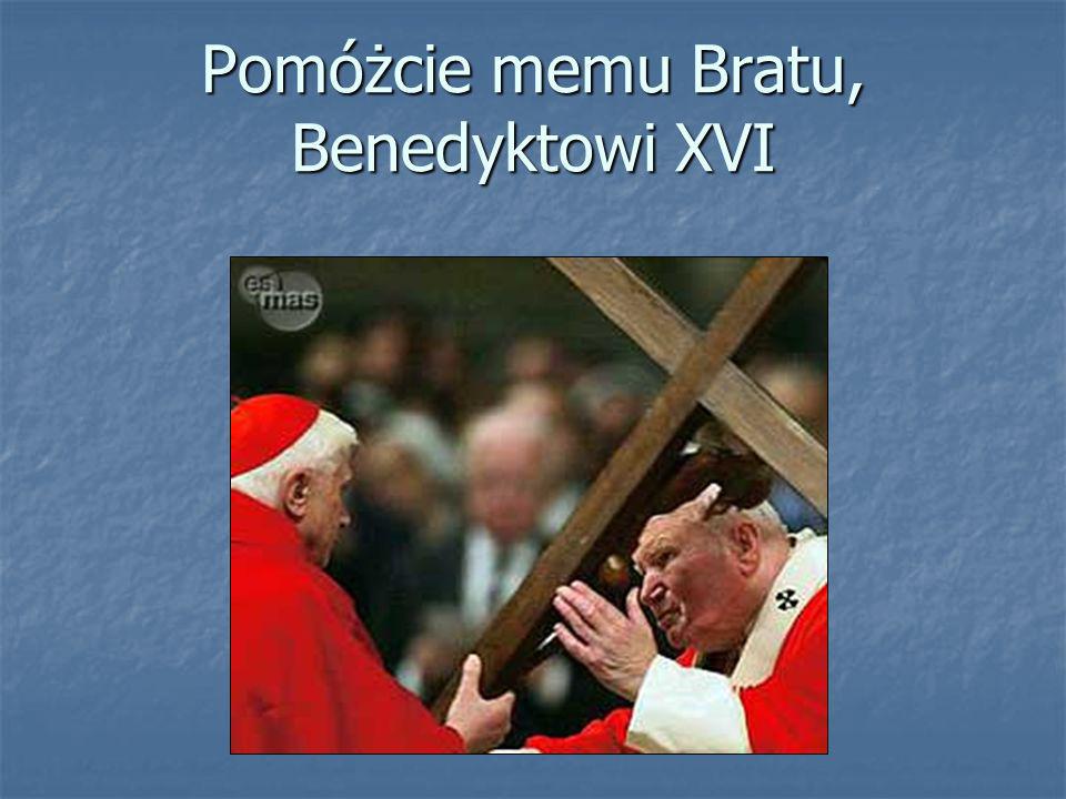 Pomóżcie memu Bratu, Benedyktowi XVI