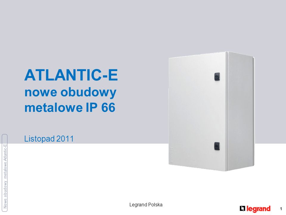 ATLANTIC-E nowe obudowy metalowe IP 66 Listopad 2011