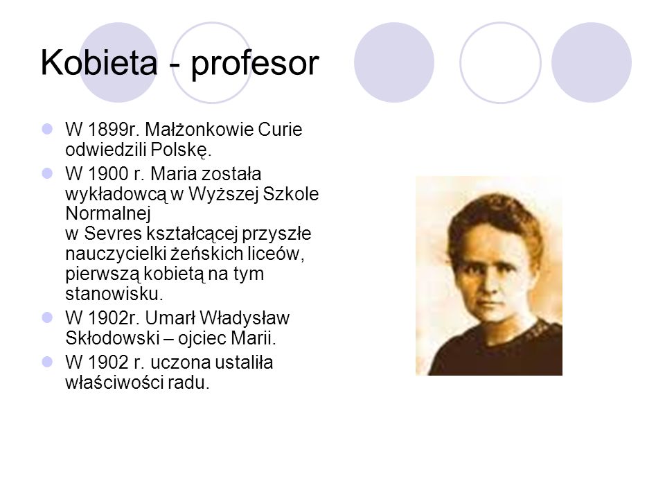 Kobieta - profesor W 1899r. Małżonkowie Curie odwiedzili Polskę.
