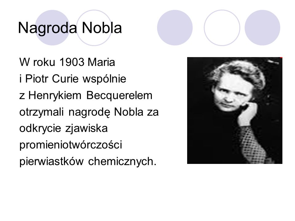 Nagroda Nobla W roku 1903 Maria i Piotr Curie wspólnie