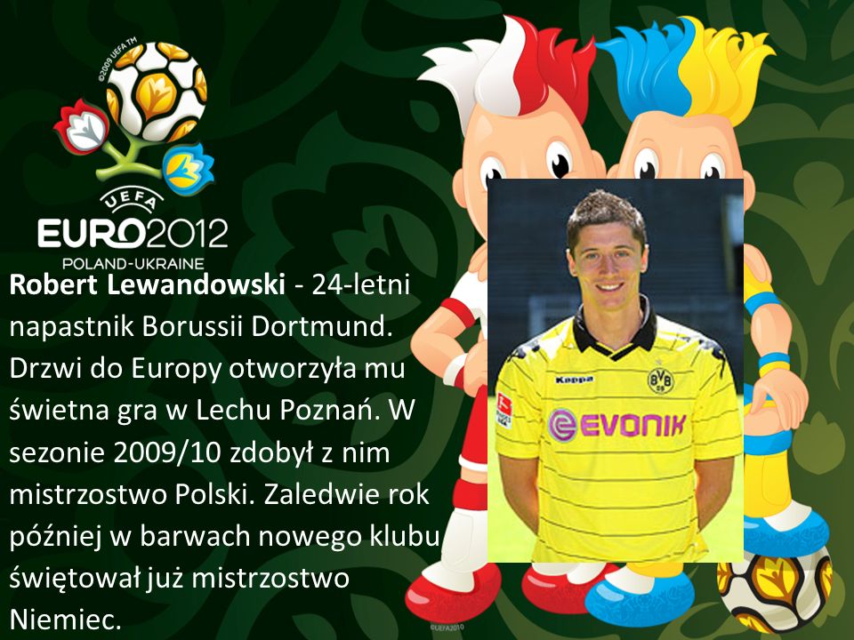 Robert Lewandowski - 24-letni napastnik Borussii Dortmund