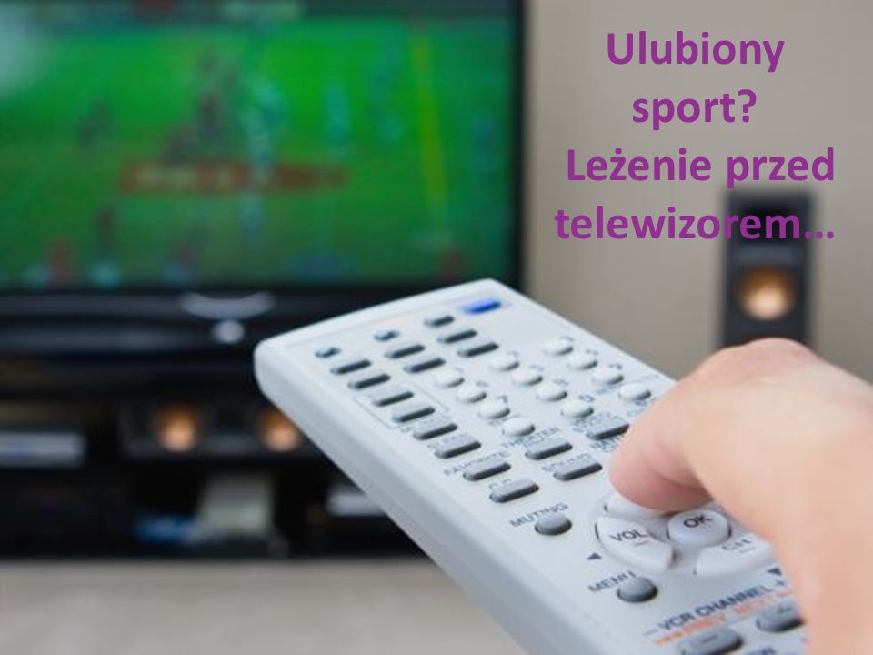 Ulubiony sport Leżenie przed telewizorem…