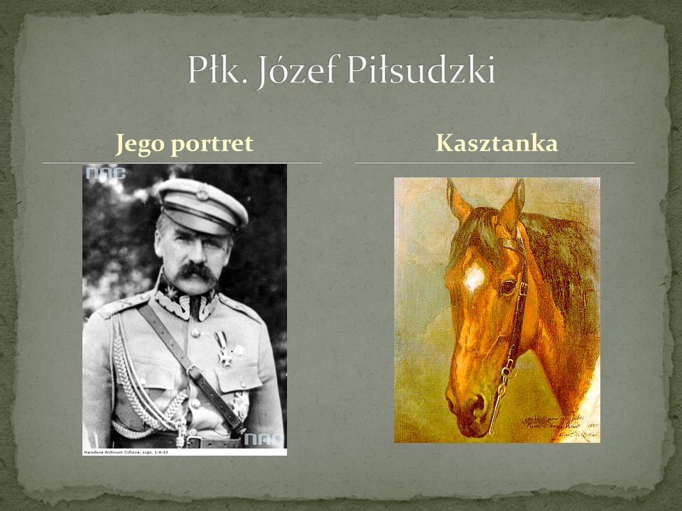 Płk. Józef Piłsudzki Jego portret Kasztanka