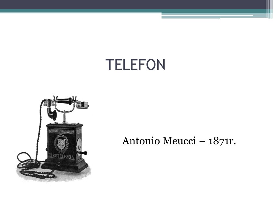 TELEFON Antonio Meucci – 1871r.