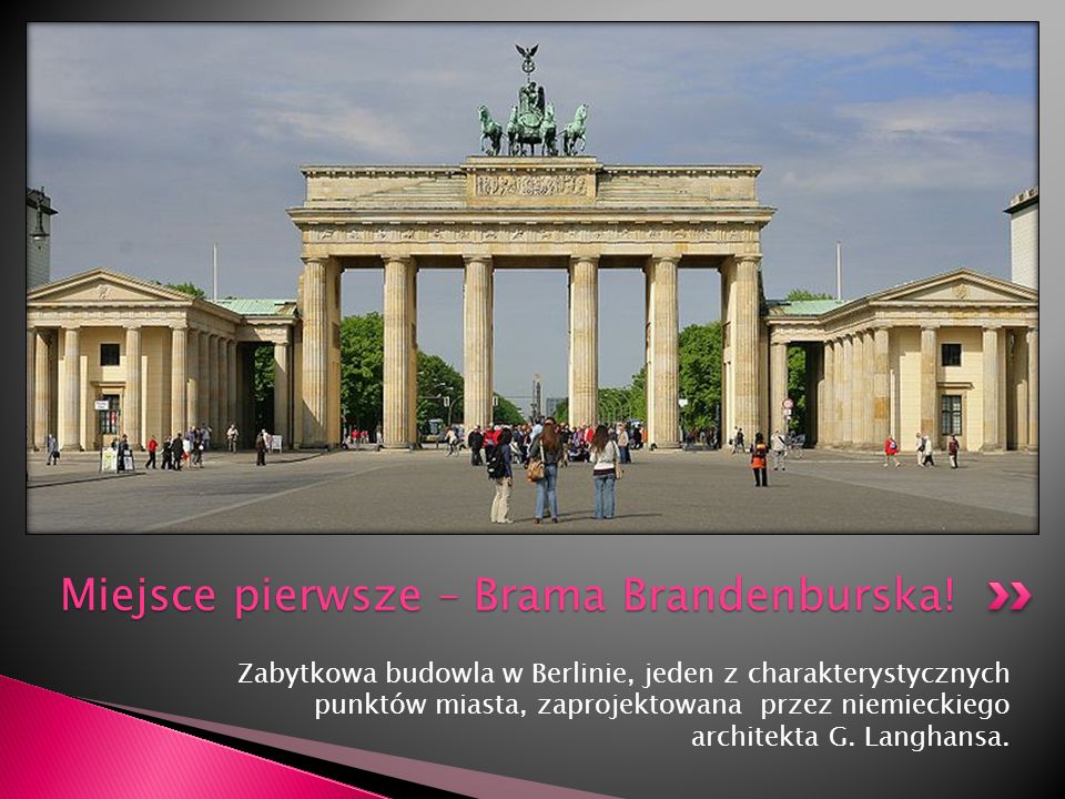 Miejsce pierwsze – Brama Brandenburska!
