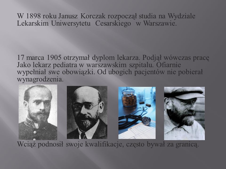 W 1898 roku Janusz Korczak rozpoczął studia na Wydziale