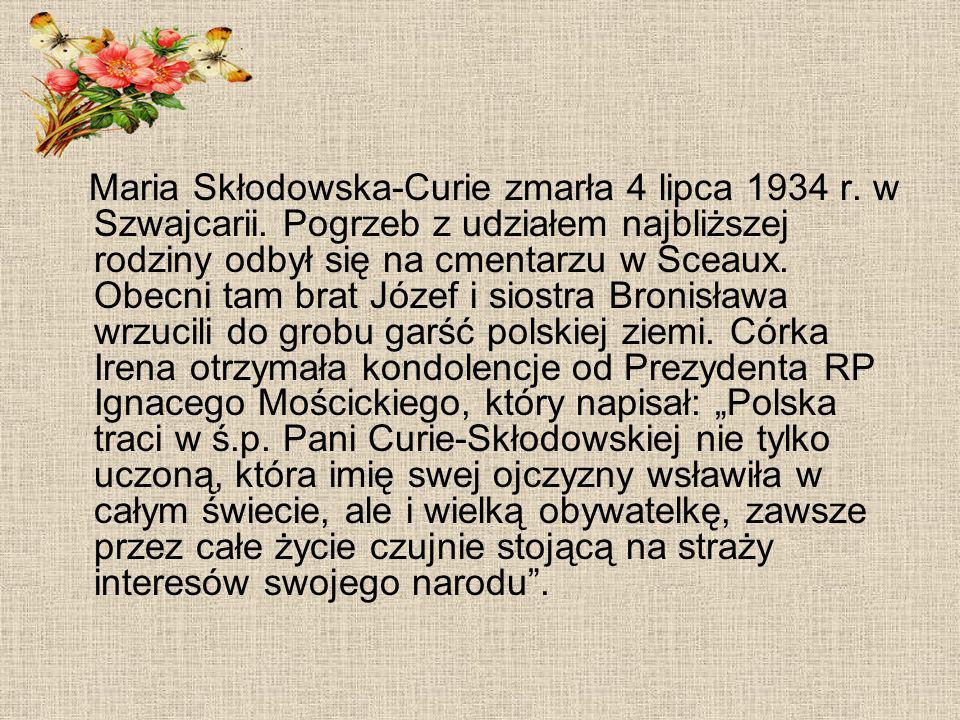 Maria Skłodowska-Curie zmarła 4 lipca 1934 r. w Szwajcarii