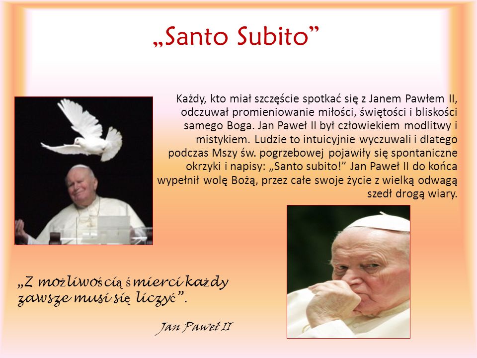 „Santo Subito „Z możliwością śmierci każdy zawsze musi się liczyć .