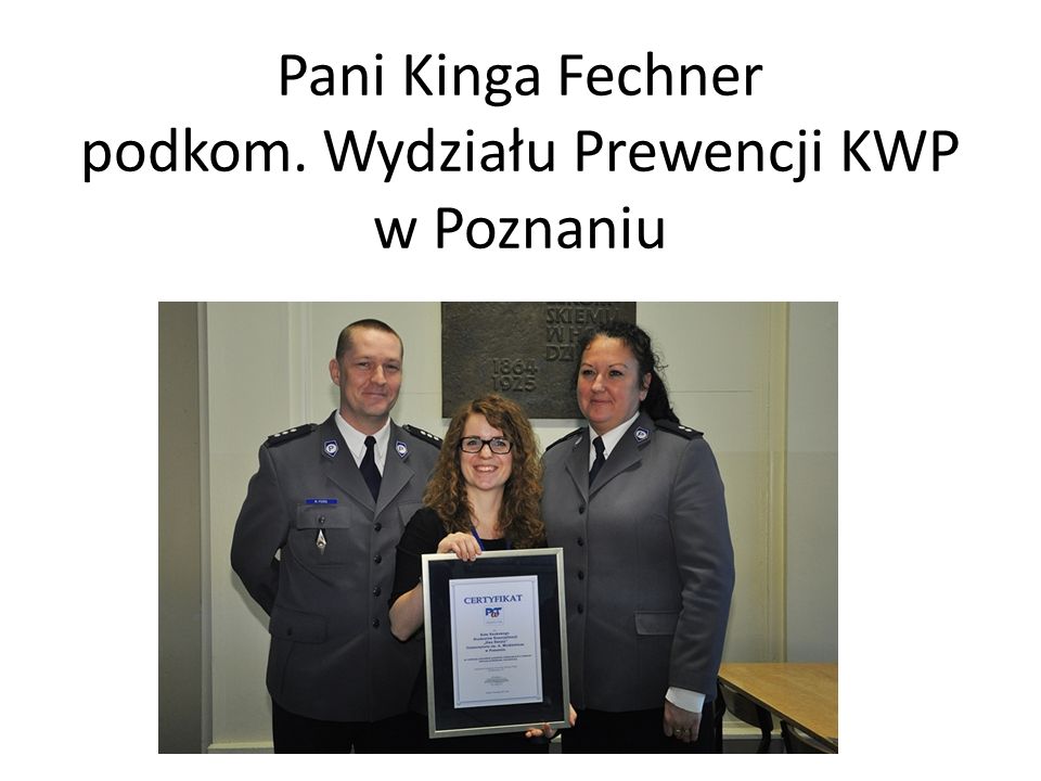Pani Kinga Fechner podkom. Wydziału Prewencji KWP w Poznaniu