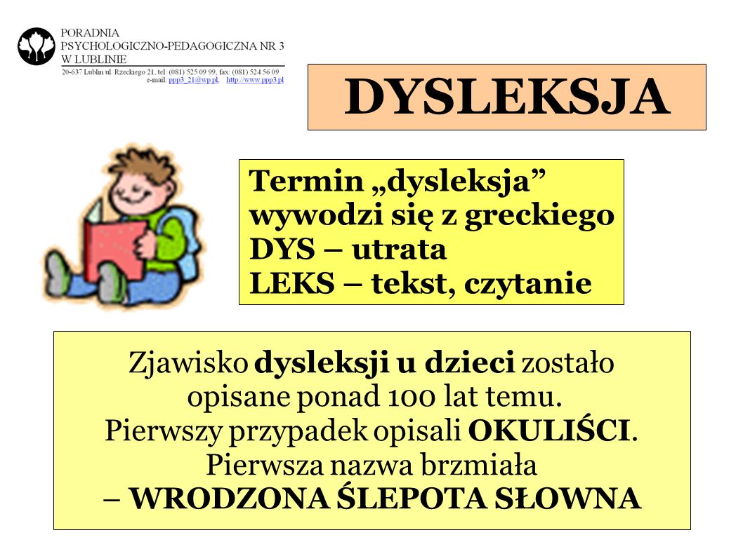 DYSLEKSJA Termin „dysleksja wywodzi się z greckiego DYS – utrata