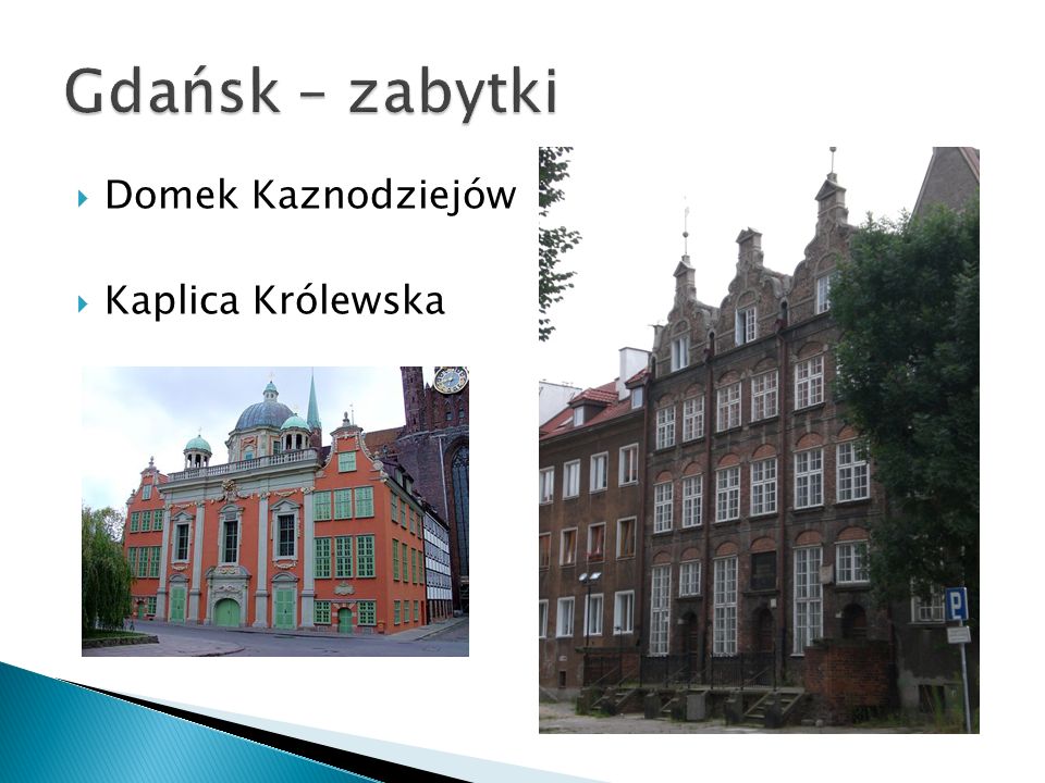 Gdańsk – zabytki Domek Kaznodziejów Kaplica Królewska