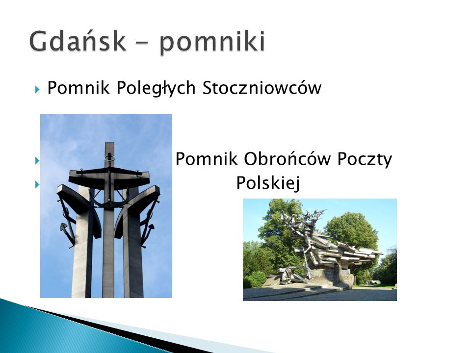 Gdańsk - pomniki Pomnik Poległych Stoczniowców Pomnik Obrońców Poczty