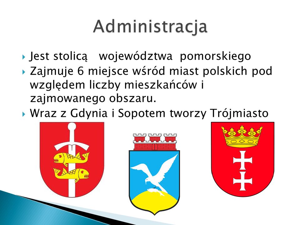 Administracja Jest stolicą województwa pomorskiego