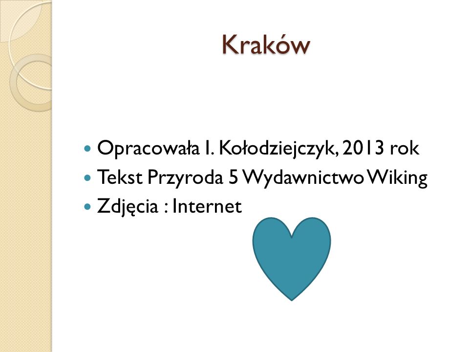 Kraków Opracowała I. Kołodziejczyk, 2013 rok
