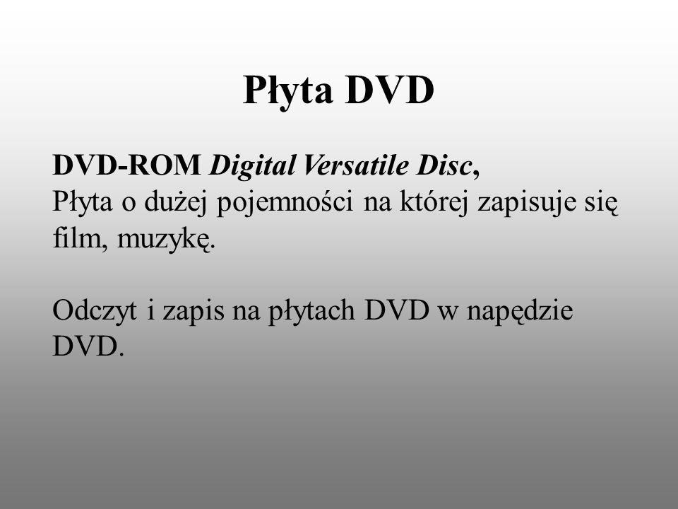 Płyta DVD DVD-ROM Digital Versatile Disc, Płyta o dużej pojemności na której zapisuje się film, muzykę.
