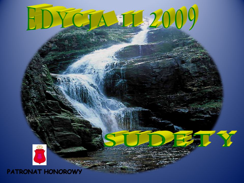 EDYCJA II 2009 SUDETY PATRONAT HONOROWY