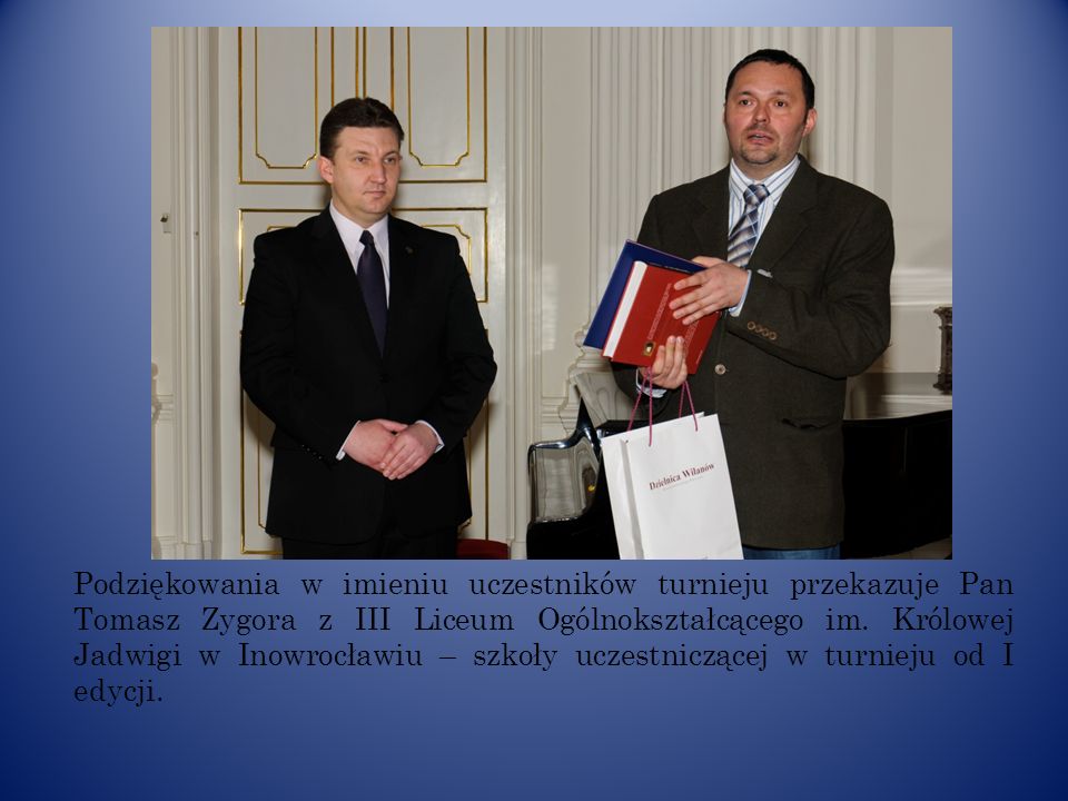 Podziękowania w imieniu uczestników turnieju przekazuje Pan Tomasz Zygora z III Liceum Ogólnokształcącego im.