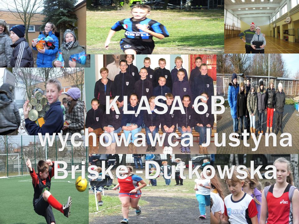 KLASA 6B wychowawca Justyna Briske -Dutkowska