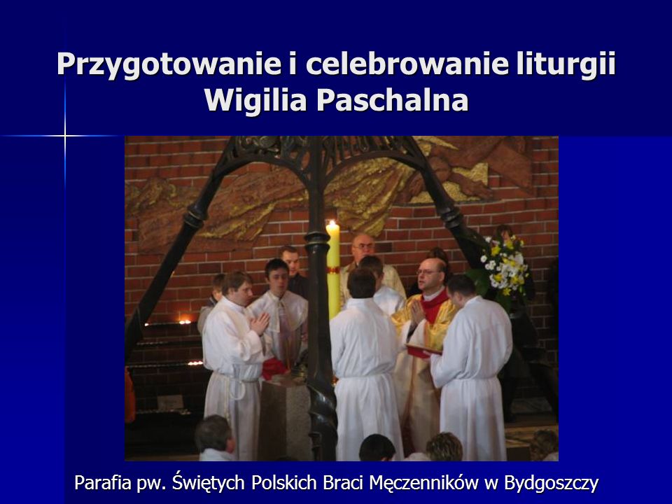 Przygotowanie i celebrowanie liturgii Wigilia Paschalna