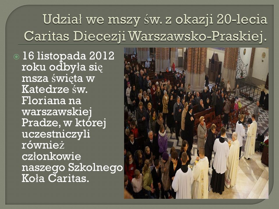 Udział we mszy św. z okazji 20-lecia Caritas Diecezji Warszawsko-Praskiej.
