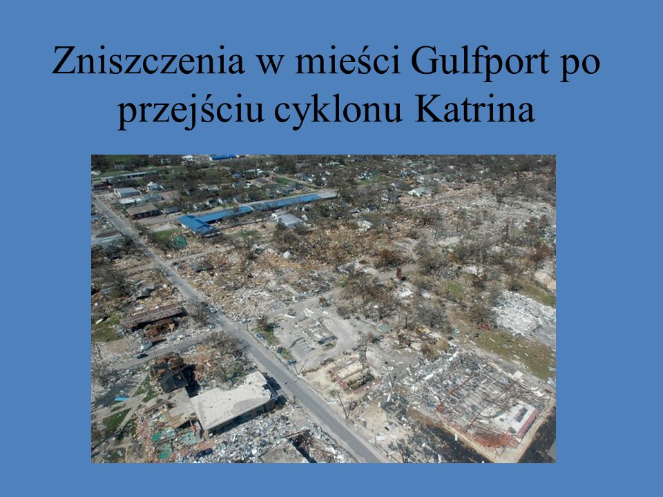 Zniszczenia w mieści Gulfport po przejściu cyklonu Katrina