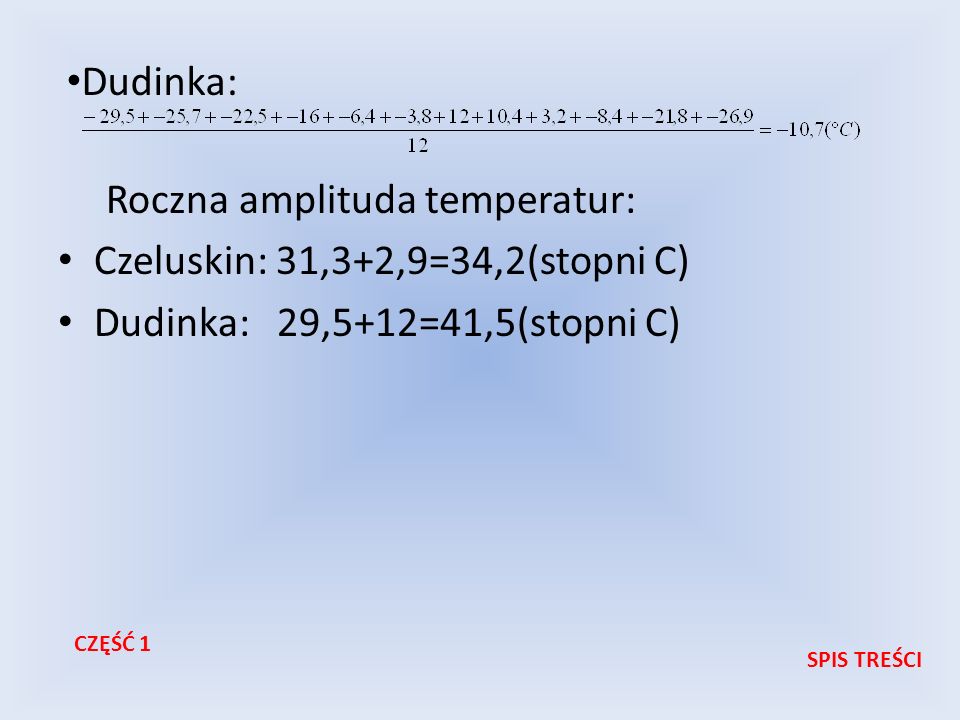 Roczna amplituda temperatur: Czeluskin: 31,3+2,9=34,2(stopni C)
