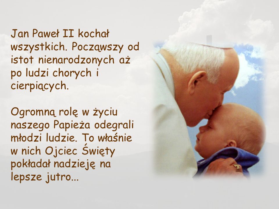 Jan Paweł II kochał wszystkich