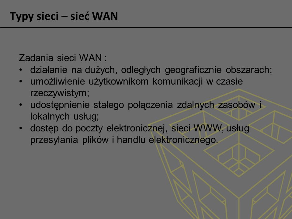 Typy sieci – sieć WAN Zadania sieci WAN :