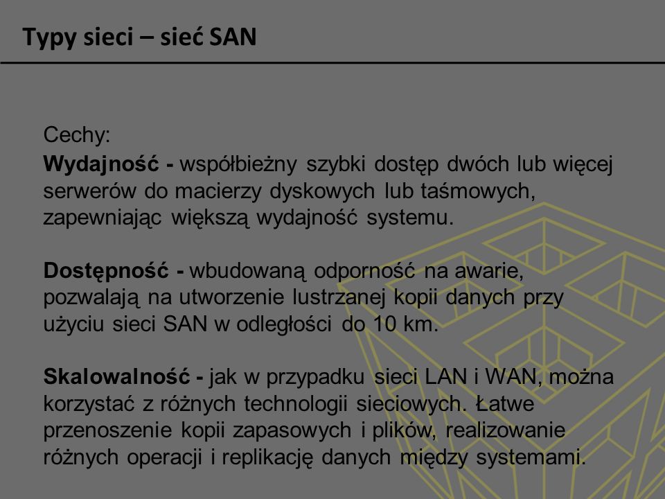 Typy sieci – sieć SAN Cechy: