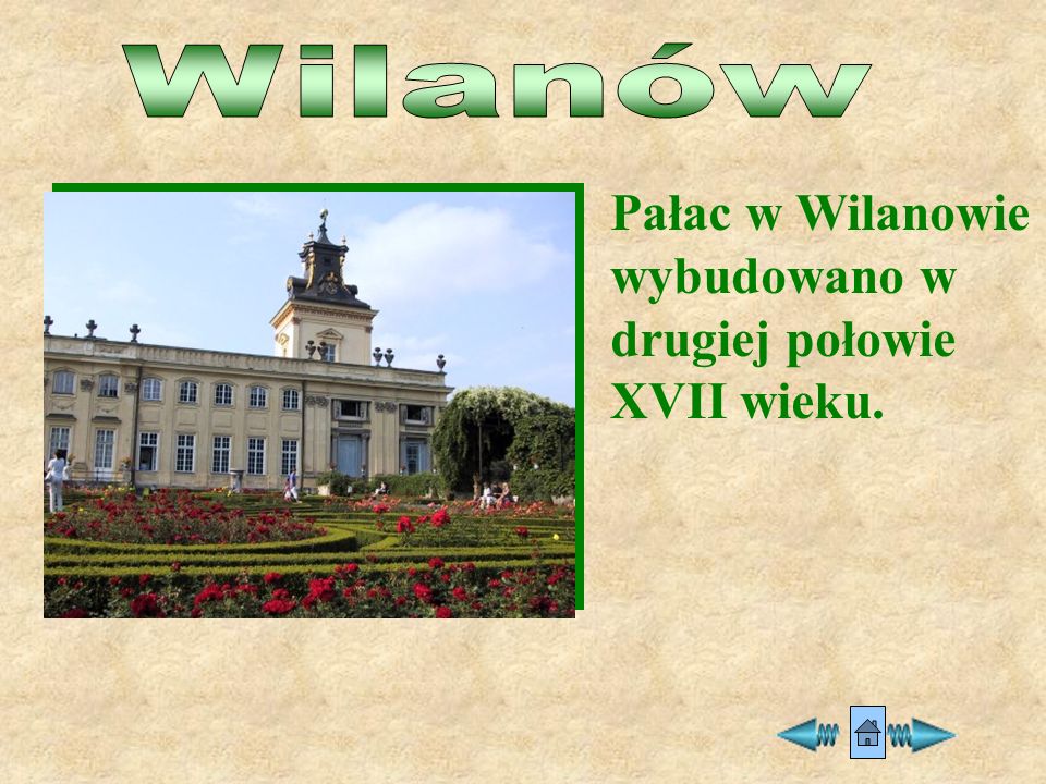 Wilanów Pałac w Wilanowie wybudowano w drugiej połowie XVII wieku.