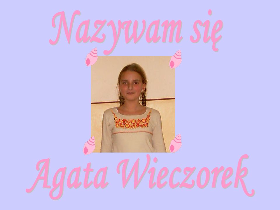 Nazywam się Agata Wieczorek
