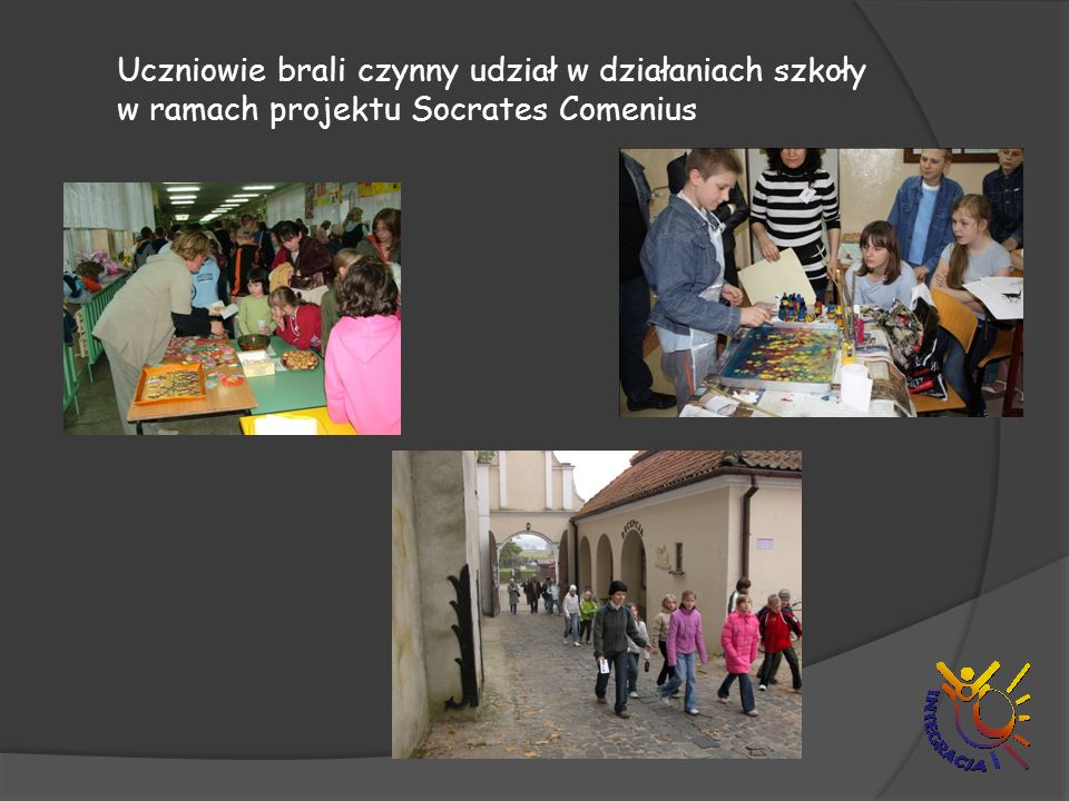 Uczniowie brali czynny udział w działaniach szkoły w ramach projektu Socrates Comenius