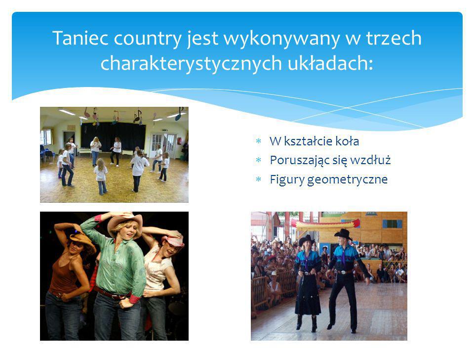 Taniec country jest wykonywany w trzech charakterystycznych układach: