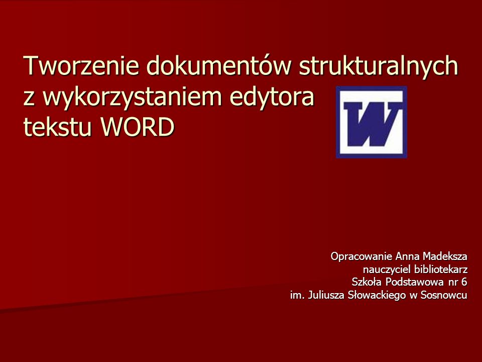 Tworzenie dokumentów strukturalnych z wykorzystaniem edytora tekstu WORD