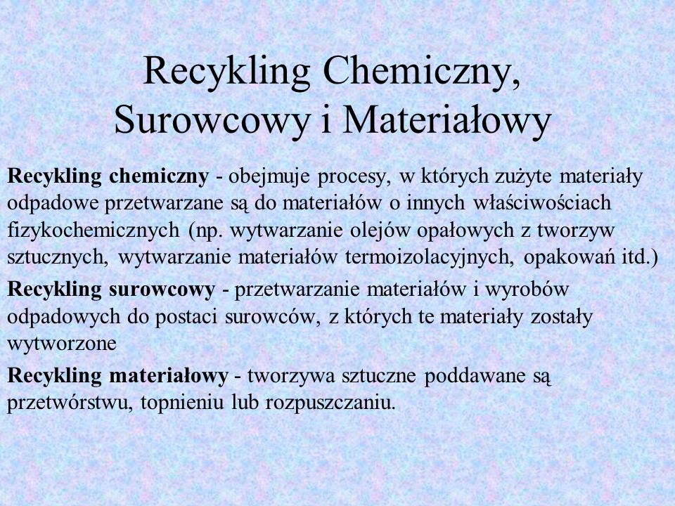 Recykling Chemiczny, Surowcowy i Materiałowy