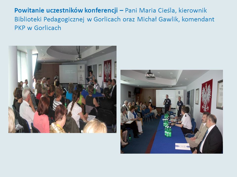 Powitanie uczestników konferencji – Pani Maria Cieśla, kierownik Biblioteki Pedagogicznej w Gorlicach oraz Michał Gawlik, komendant PKP w Gorlicach
