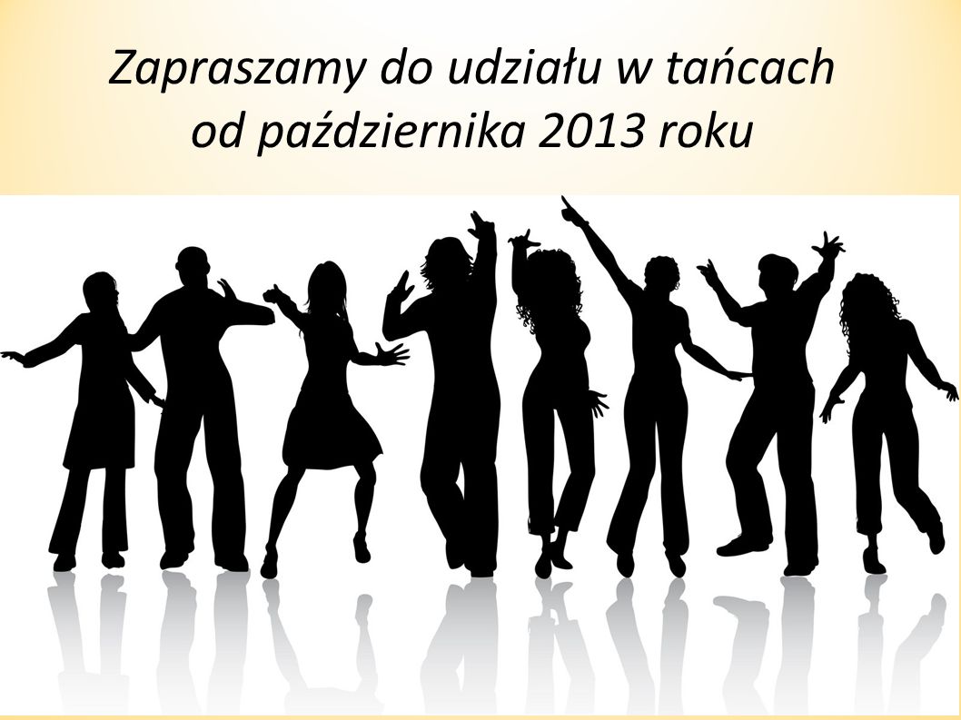 Zapraszamy do udziału w tańcach od października 2013 roku