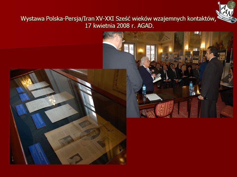 Wystawa Polska-Persja/Iran XV-XXI Sześć wieków wzajemnych kontaktów, 17 kwietnia 2008 r. AGAD.